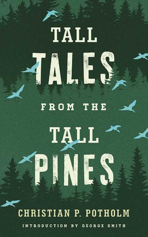 Tall Tales from the Tall Pines by Chris P. Potholm