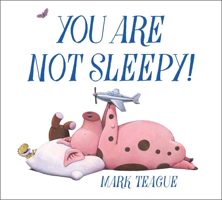 You Are Not Sleepy! by Mark Teague