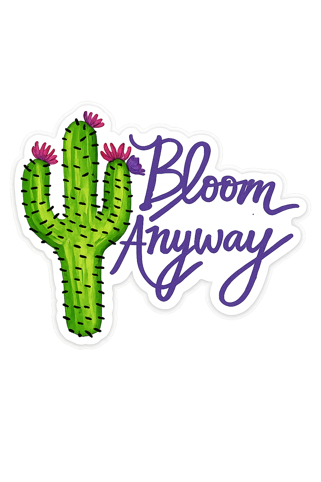 Bloom Anyway Sticker