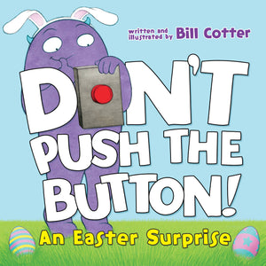 Don't Push The Button! An Easter Surprise (Boardbook)