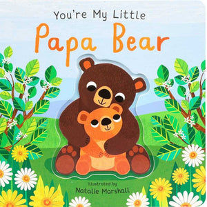 You're My Little Papa Bear by Nicola Edwards