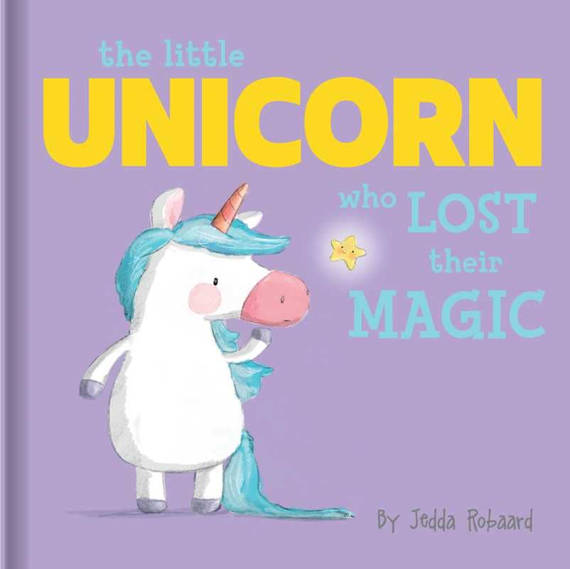 Little Unicorn Who Lost Their Magic by Jedda Robaard