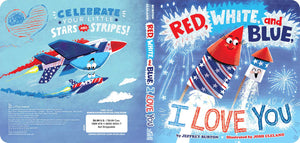 Red, White, and Blue, I Love You by Jeffrey Burton