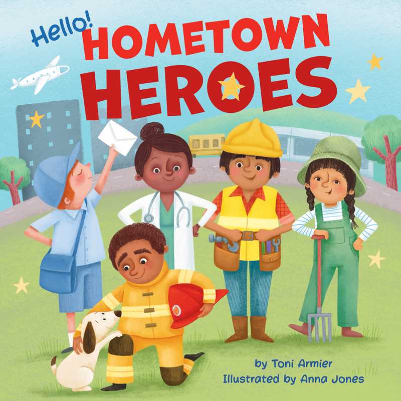 Hello! Hometown Heroes by Toni Armier